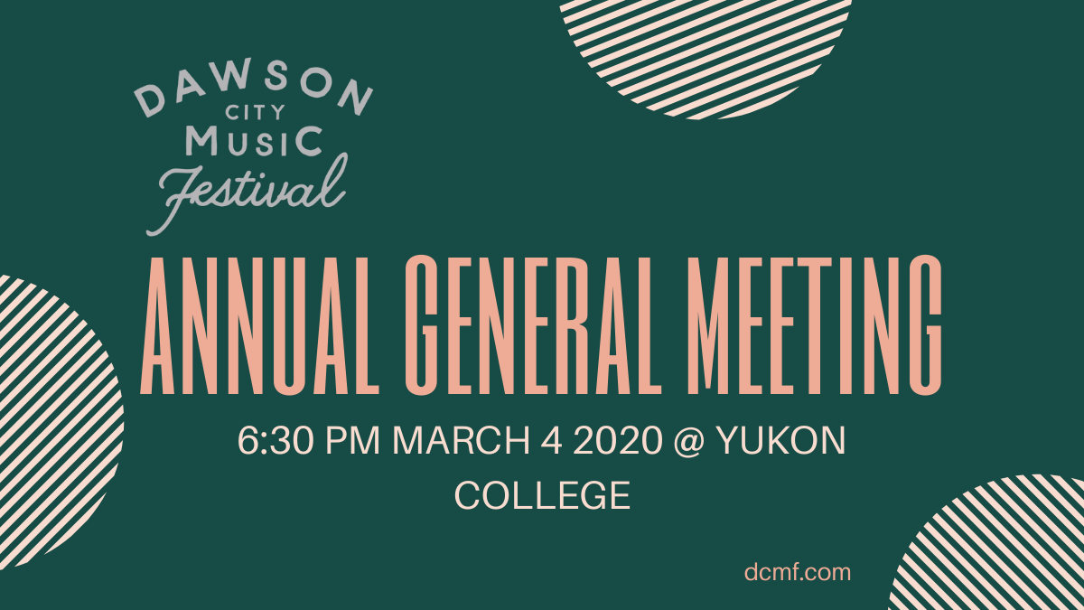 Dawson City Music Festival Annual General Meeting 2020 Yukon College Dawson Campus