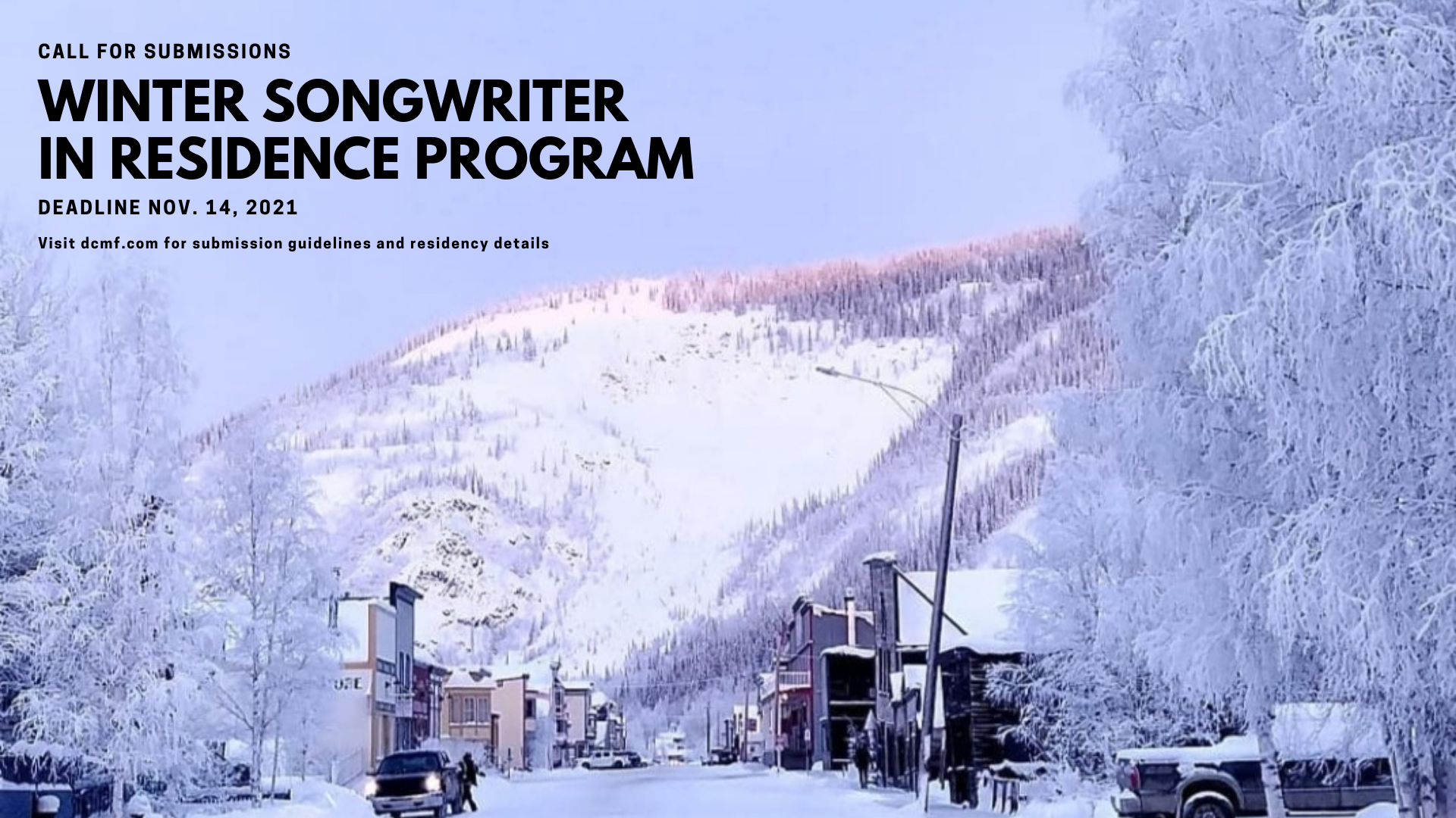 Call for Submissions - DCMF Winter Songwriter in Residence Program. Deadline November 14th, 2021. Visit dcmf.com for submission guidelines and residency details.